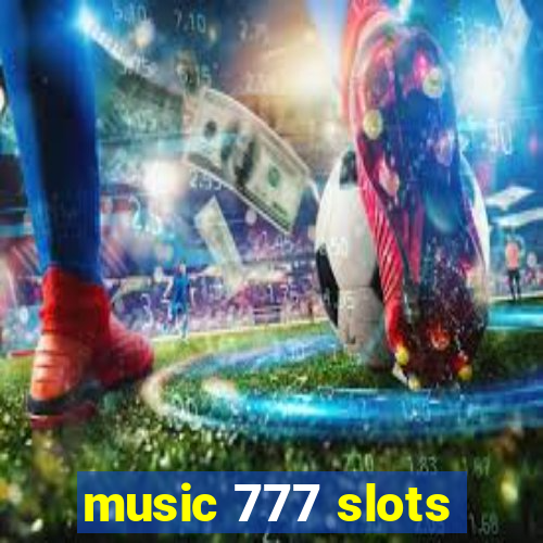 music 777 slots